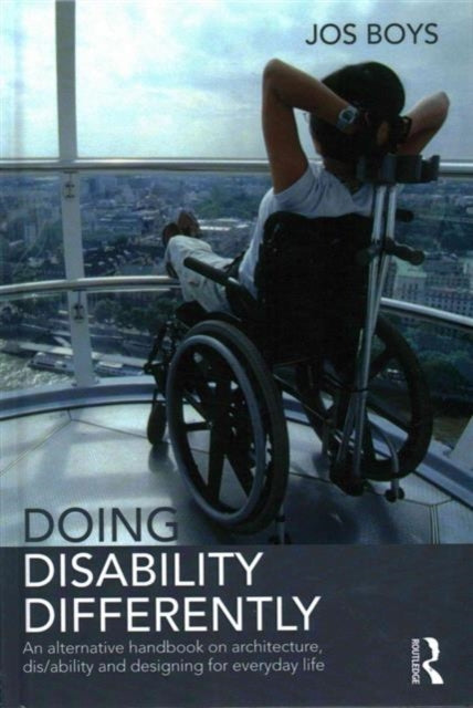 Book cover of: Doing Disability Differently. By: Jos Boys