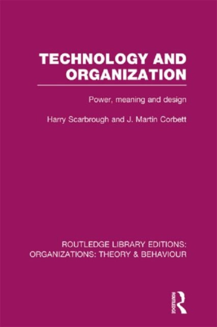 Book cover of: Technology and Organization (RLE: Organizations). By: Harry Scarbrough