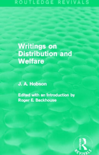 Book cover of: Writings on Distribution and Welfare (Routledge Revivals). By: John Atkinson Hobson