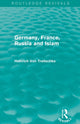 Book cover of: Germany, France, Russia and Islam (Routledge Revivals). By: Heinrich von Treitschke