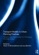 Book cover of: Transport Models in Urban Planning Practices. By: Marco te Brömmelstroet