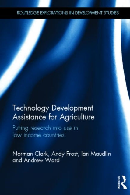 Book cover of: Technology Development Assistance for Agriculture. By: Norman Clark