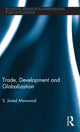 Book cover of: Trade, Development and Globalization. By: Syed Javed Maswood