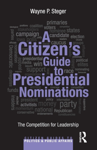 Book cover of: Citizen's Guide to Presidential Nominations. By: Wayne P. Steger