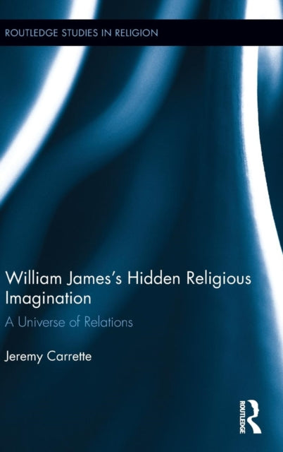 Book cover of: William James's Hidden Religious Imagination. By: Jeremy R. Carrette