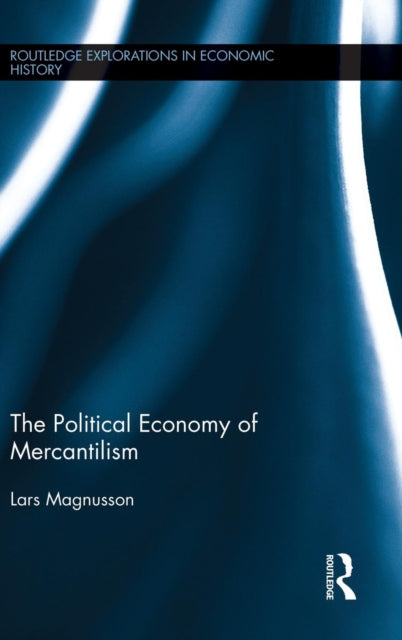 Book cover of: Political Economy of Mercantilism. By: Lars Magnusson