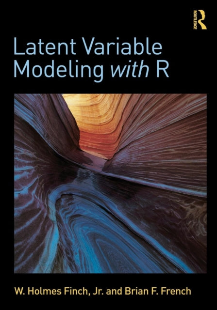 Book cover of: Latent Variable Modeling with R. By: W. Holmes Finch