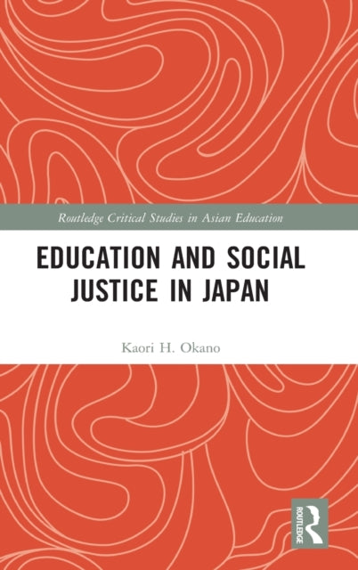 Book cover of: Education and Social Justice in Japan. By: Kaori H. Okano