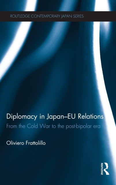 Book cover of: Diplomacy in Japan-EU Relations. By: Oliviero Frattolillo