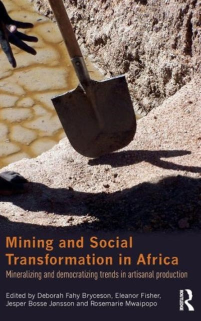 Book cover of: Mining and Social Transformation in Africa. By: Deborah Fahy Bryceson