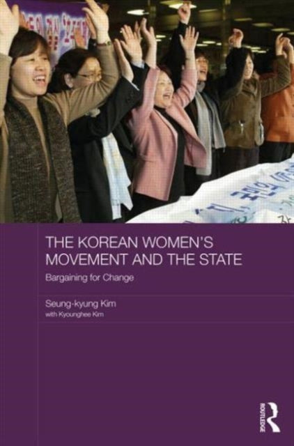 Book cover of: Korean Women's Movement and the State. By: Seung-Kyung Kim