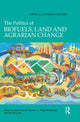 Book cover of: Politics of Biofuels, Land and Agrarian Change. By: Borras, Saturnino M., Jr.
