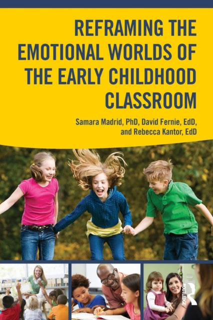 Book cover of: Reframing the Emotional Worlds of the Early Childhood Classroom. By: Samara Madrid