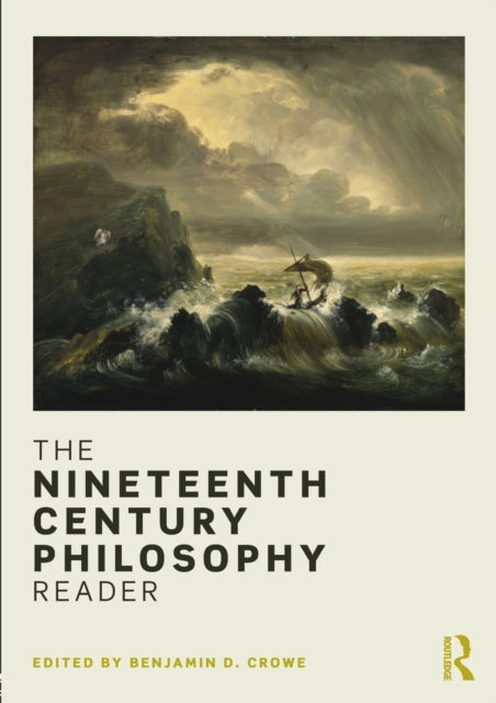 Book cover of: Nineteenth Century Philosophy Reader. By: Benjamin Crowe