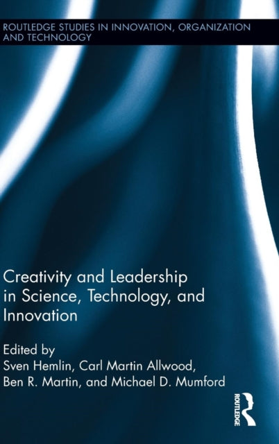 Book cover of: Creativity and Leadership in Science, Technology, and Innovation. By: Sven Hemlin