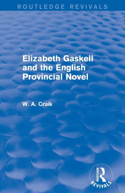 Book cover of: Elizabeth Gaskell and the English Provincial Novel. By: W. A. Craik