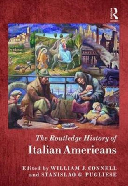 Book cover of: Routledge History of Italian Americans. By: William J. Connell