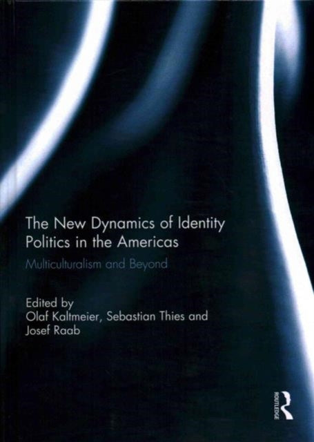 Book cover of: New Dynamics of Identity Politics in the Americas