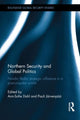 Book cover of: Northern Security and Global Politics. By: Ann-Sofie Dahl