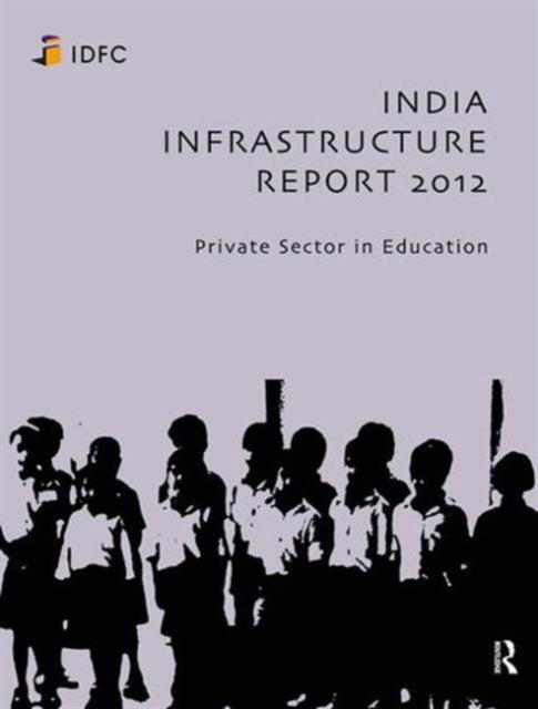 Book cover of: India Infrastructure Report 2012. By: Infrastructure Development Finance Company Staff