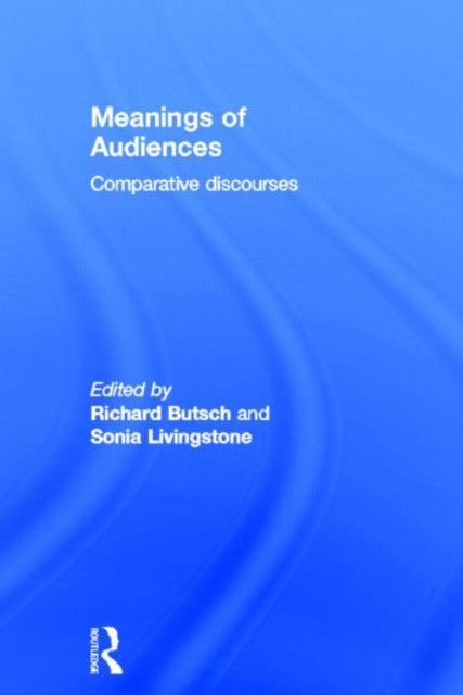 Book cover of: Meanings of Audiences. By: Richard Butsch
