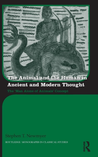 Book cover of: Animal and the Human in Ancient and Modern Thought. By: Stephen T. Newmyer