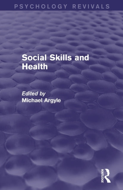 Book cover of: Social Skills and Health (Psychology Revivals). By: Michael Argyle