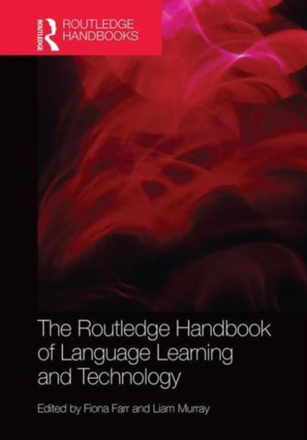 Book cover of: Routledge Handbook of Language Learning and Technology. By: Fiona Farr