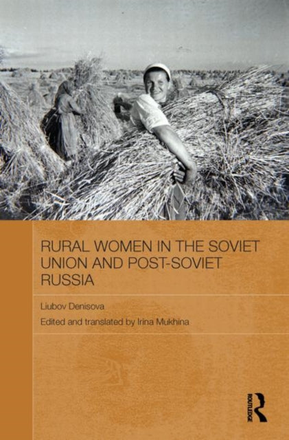 Book cover of: Rural Women in the Soviet Union and Post-Soviet Russia. By: Liubov Denisova