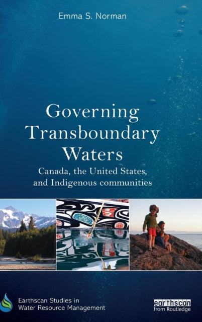 Book cover of: Governing Transboundary Waters. By: Emma S. Norman