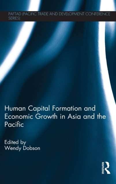Book cover of: Human Capital Formation and Economic Growth in Asia and the Pacific. By: Wendy Dobson