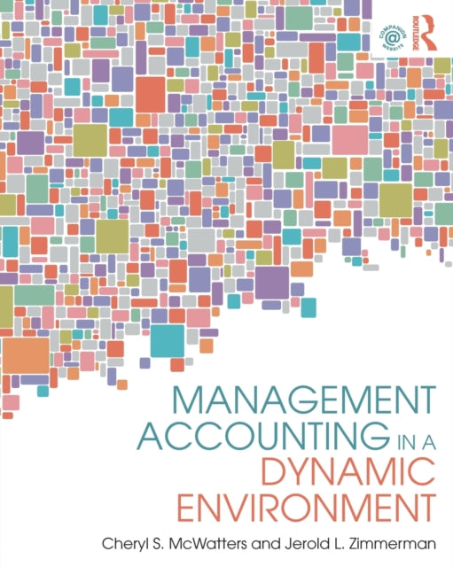 Book cover of: Management Accounting in a Dynamic Environment. By: Cheryl S. McWatters