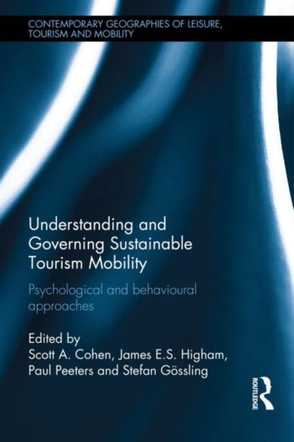 Book cover of: Understanding and Governing Sustainable Tourism Mobility. By: Scott Cohen