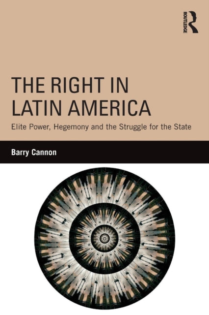 Book cover of: Right in Latin America. By: Barry Cannon