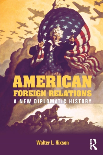 Book cover of: American Foreign Relations. By: Walter L. Hixson