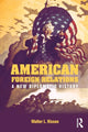 Book cover of: American Foreign Relations. By: Walter L. Hixson