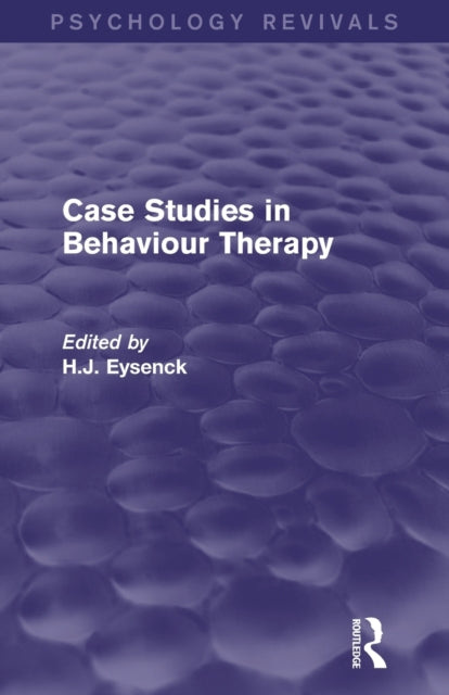 Book cover of: Case Studies in Behaviour Therapy. By: Hans Jurgen Eysenck