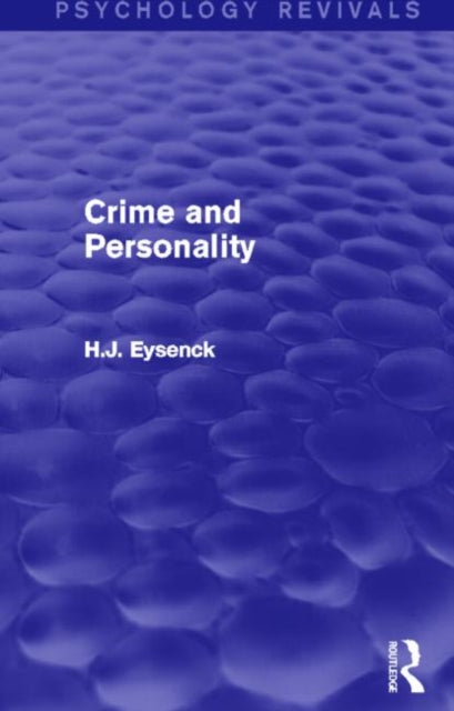 Book cover of: Crime and Personality (Psychology Revivals). By: Hans Jurgen Eysenck