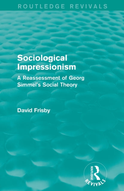 Book cover of: Sociological Impressionism (Routledge Revivals). By: David Frisby