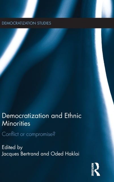 Book cover of: Democratization and Ethnic Minorities. By: Jacques Bertrand