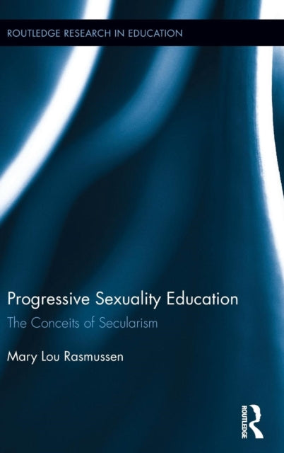 Book cover of: Progressive Sexuality Education. By: Mary Louise Rasmussen