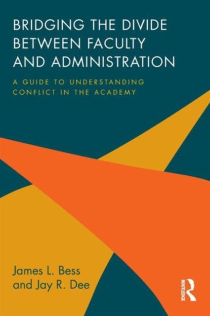 Book cover of: Bridging the Divide between Faculty and Administration. By: James L. Bess