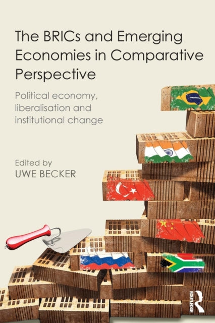 Book cover of: BRICs and Emerging Economies in Comparative Perspective. By: Uwe Becker