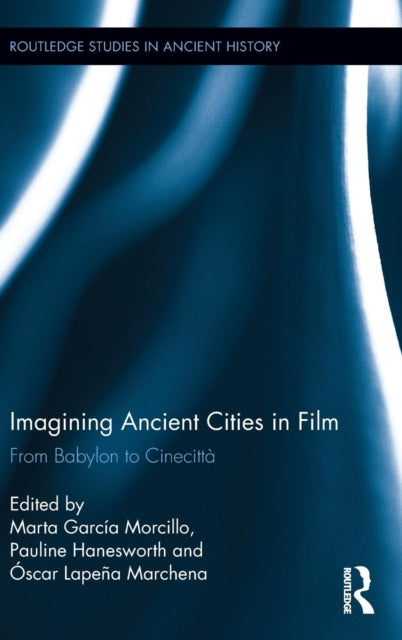 Book cover of: Imagining Ancient Cities in Film. By: Pauline Hanesworth