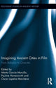 Book cover of: Imagining Ancient Cities in Film. By: Pauline Hanesworth