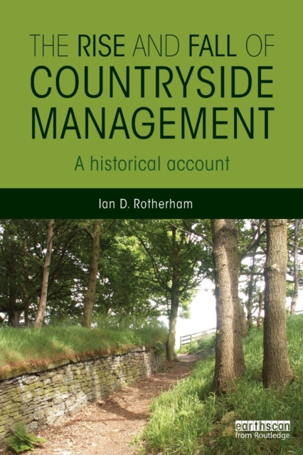Book cover of: Rise and Fall of Countryside Management. By: Ian D. Rotherham