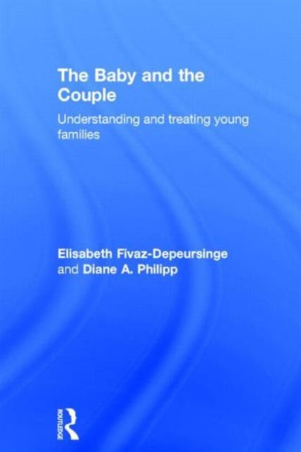 Book cover of: Baby and the Couple. By: Elisabeth Fivaz-Depeursinge