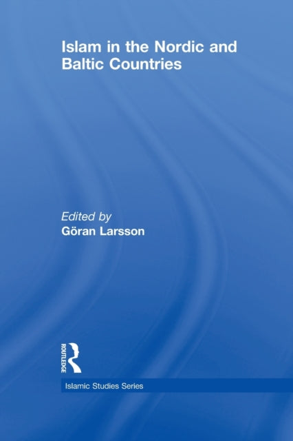 Book cover of: Islam in the Nordic and Baltic Countries