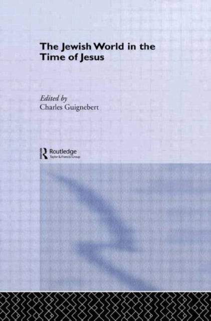 Book cover of: Jewish World in the Time of Jesus. By: Charles Guignebert