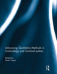 Book cover of: Advancing Qualitative Methods in Criminology and Criminal Justice. By: Heith Copes